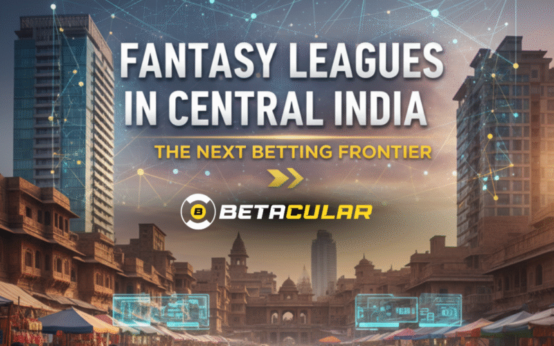 Fantasy Leagues in Central India: The Next Betting Frontier