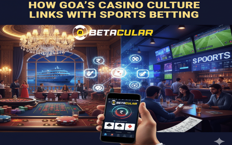 How Goa’s Casino Culture Links with Sports Betting