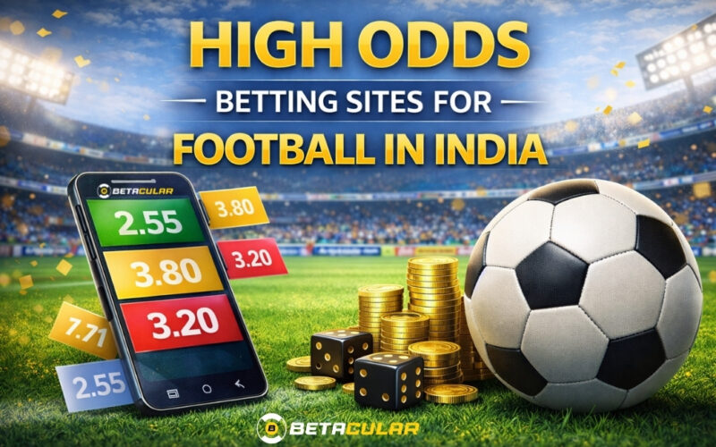 High Odds Betting Sites for Football in India | Betacular